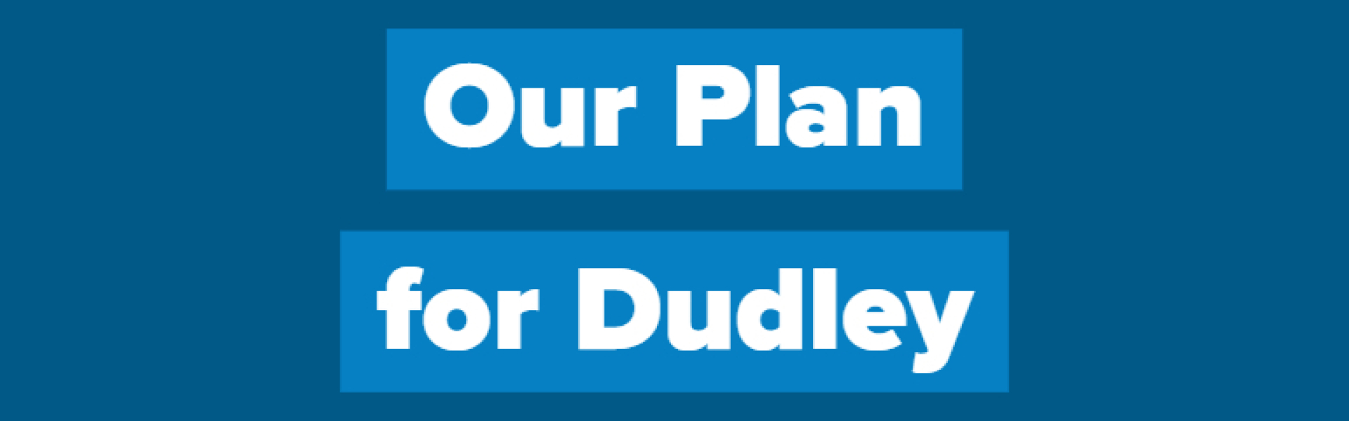 Our Plan for Dudley